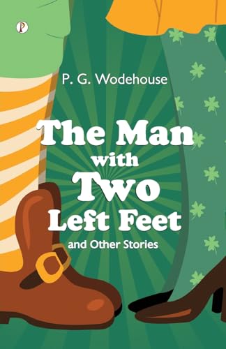 The Man With Two Left Feet von Pharos Books Private Limited